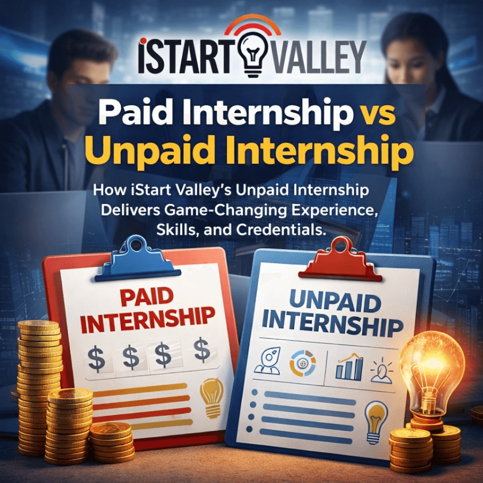 Paid-Vs-Unpaid-Internships-How-iStart-Valleys-Unpaid-Internship-Delivers-Game-Changing-Experience-Skills-and-Credential_20260224-044058_1